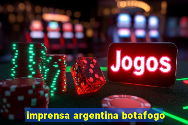 imprensa argentina botafogo